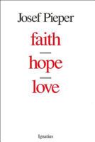 Faith, Hope, Love 0898706238 Book Cover