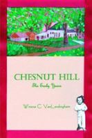 Chesnut Hill: The Early Years 1425904890 Book Cover
