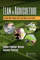 Lean in Agriculture: Create More Value with Less Work on the Farm 1138317705 Book Cover