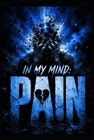 In My Mind: PAIN (In My Mind Poetry Series) B0H2QTKHFZ Book Cover