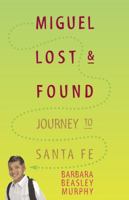 Miguel Lost & Found: Journey to Santa Fe 1938288696 Book Cover