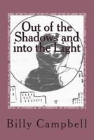 Out of the Shadow: and into the Light 1491269294 Book Cover