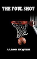 The Foul Shot 1477269037 Book Cover