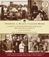 Finding a Place Called Home: A Guide to African-American Genealogy and Historical Identity, Revised and Expanded 037570843X Book Cover