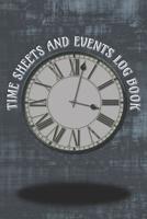 Time Sheets and Events Log Book: A book for Rota/Shifts/Time Management plus Events and more - Grey Cover 1078152756 Book Cover