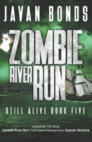 Zombie River Run: Still Alive Book Five 1095515705 Book Cover