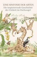 Eine Sinfonie der Arten: Die inspirierende Geschichte der Einheit im Dschungel 9916724415 Book Cover