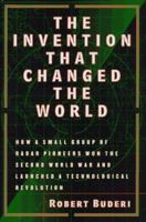 The Invention That Changed the World (Sloan Technology Series) 0684810212 Book Cover