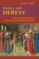 History and Heresy: How Historical Forces Can Create Doctrinal Conflicts 0814656951 Book Cover