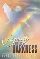 Beauty and The Darkness 1483687880 Book Cover