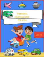 Transports Coloring Book for Kids: methods of transports coloring book for toddlers and children - preschoolers activity book B09T8Q1TX2 Book Cover