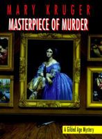 Masterpiece of Murder: A Gilded Age Mystery 1575662299 Book Cover