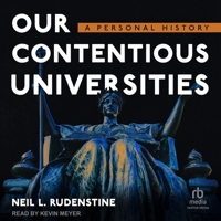 Our Contentious Universities: A Personal History 160618007X Book Cover