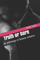 Truth or Dare: An Anthology of Steamy Romance B0CVKZ31TC Book Cover