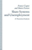 Share Systems and Unemployment: A Theoretical Analysis 1349115320 Book Cover