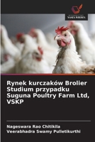 Rynek kurczaków Brolier Studium przypadku Suguna Poultry Farm Ltd, VSKP (Polish Edition) 6208722764 Book Cover
