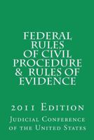 Federal Rules of Civil Procedure and Rules of Evidence: 2011 Edition 1463518455 Book Cover