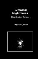 Dreams: Nightmares.: Short Stories. Volume I. 0990854698 Book Cover