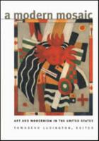A Modern Mosaic: Art and Modernism in the United States 0807848913 Book Cover