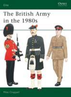 The British Army in the 1980s (Elite) 0850457963 Book Cover