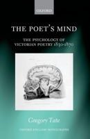 Poet's Mind: The Psychology of Victorian Poetry 1830-1870 0199659419 Book Cover