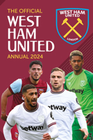 The Official West Ham United Annual 2024 B0BY46TKRR Book Cover