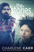 The Stories We Tell (Behind Our Lives Trilogy) (Volume 3) 1988232139 Book Cover