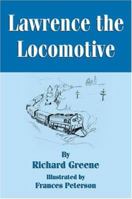 Lawrence The Locomotive 1413757049 Book Cover