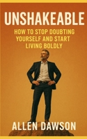 Unshakeable: How to Stop Doubting Yourself and Start Living Boldly B0F8ZYS197 Book Cover