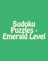 Sudoku Puzzles - Emerald Level: Fun, Large Grid Sudoku Puzzles 1482057999 Book Cover