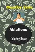 Muslim Kids :: Ablutions coloring books B0BZ6QKDFZ Book Cover