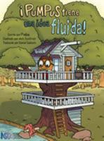 �Pumpus tiene una idea fluida!: Spanish edition of Pumpus Has A Flowing Idea! 0997480963 Book Cover