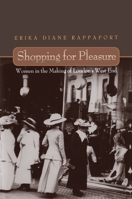 Shopping for Pleasure: Women in the Making of London's West End. 0691044767 Book Cover