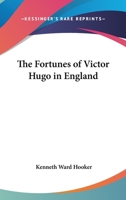 The Fortunes of Victor Hugo in England 1163156051 Book Cover