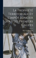 La Propriété Territoriale Et L'impôt Foncier Sous Les Premiers Califes B0BMC39SWG Book Cover