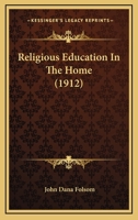 Religious Education In The Home 1104372797 Book Cover