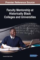 Faculty Mentorship at Historically Black Colleges and Universities (Advances in Educational Marketing, Administration, and Leadership 1522540717 Book Cover
