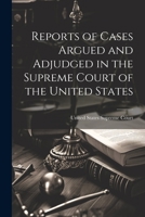 Reports of Cases Argued and Adjudged in the Supreme Court of the United States 1021983098 Book Cover