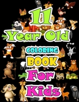 11 year old Animals Coloring Book for kids: Children Activity Books for Kids: Boys, Girls, Fun Early Learning for ... Sketchbooks, Toddler Coloring Bo B0848RX353 Book Cover