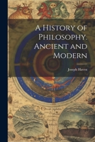 A History of Philosophy. Ancient and Modern 1022759760 Book Cover