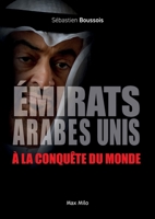 Émirats arabes unis à la conquête du monde (French Edition) 2315008581 Book Cover