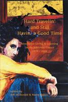 Hard Travelin' and Still Havin' a Good Time: Innovative Learning and Living at the Johnston Center, 1979-2004 1412009472 Book Cover
