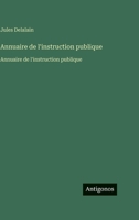 Annuaire de l'instruction publique: Annuaire de l'instruction publique (French Edition) 3563760756 Book Cover