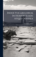 Index Vocabulorum In Homeri Iliade Atque Odyssea (Chinese Edition) 1024530116 Book Cover