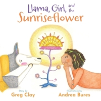 Llama, Girl, and the Sunriseflower 196241602X Book Cover