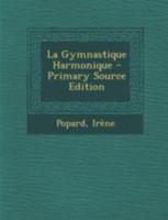 La Gymnastique Harmonique 1246844451 Book Cover