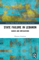 State Failure in Lebanon: Causes and Implications (Durham Modern Middle East and Islamic World Series) 1032632305 Book Cover