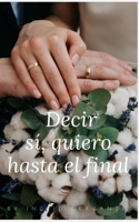 Decir Si Quiero Hasta El Final B093BC3M3D Book Cover