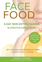 Face Food: Eat your way to tighter, brighter, younger looking skin 0648289222 Book Cover