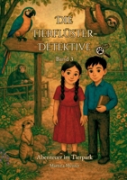 Die Tierflüster-Detektive: Band 3: Abenteuer im Tierpark (German Edition) 3689490588 Book Cover
